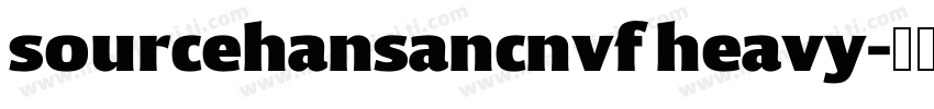 sourcehansancnvf heavy字体转换